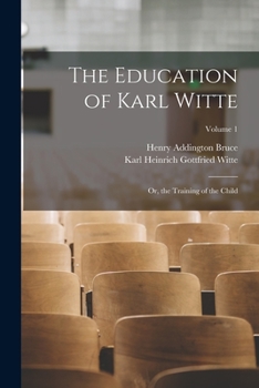 Paperback The Education of Karl Witte: Or, the Training of the Child; Volume 1 Book