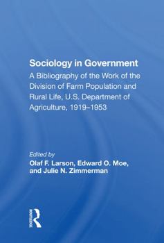 Paperback Sociology in Government: A Bibliography of the Work of the Division of Farm Population and Rural Life, U.S. Department of Agriculture, 19191953 Book