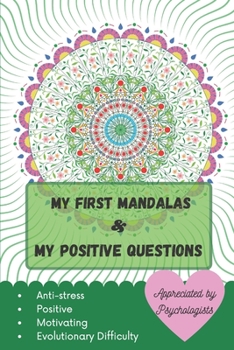 Paperback My First Mandalas and My Positive Questions: [Small Format 15x23 cm - 52 pages] [Wellness Object] Mandala coloring book with positive questions, for c Book