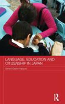 Hardcover Language, Education and Citizenship in Japan Book