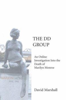 Paperback The DD Group: An Online Investigation Into the Death of Marilyn Monroe Book