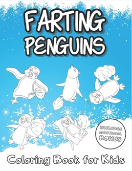 Penguin Coloring Book: 30 Pages for Kids Ages 4-8 (Preschool) to Color Featuring Funny Farting Penguins