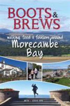 Paperback Boots and Brews: Walking, food and folklore around Morecambe Bay Book