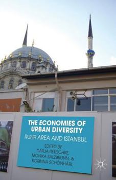 Paperback The Economies of Urban Diversity: The Ruhr Area and Istanbul Book