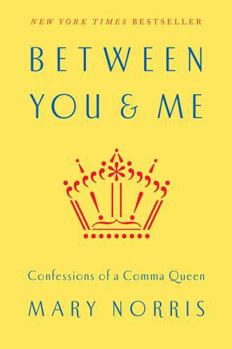 Hardcover Between You & Me: Confessions of a Comma Queen Book