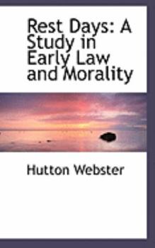 Hardcover Rest Days: A Study in Early Law and Morality Book
