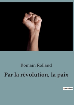 Paperback Par la révolution, la paix: Un plaidoyer pour la paix à travers la transition [French] Book