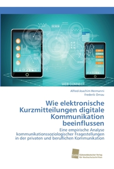 Paperback Wie elektronische Kurzmitteilungen digitale Kommunikation beeinflussen [German] Book