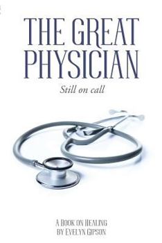 Paperback The Great Physician: Still On Call Book