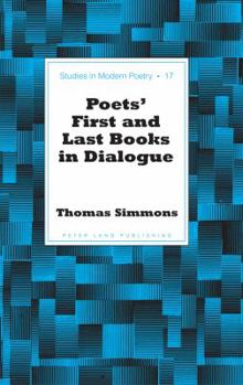 Hardcover Poets' First and Last Books in Dialogue Book