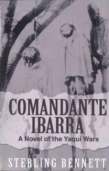 Paperback Comandante Ibarra: A Novel of the Yaqui Wars Book