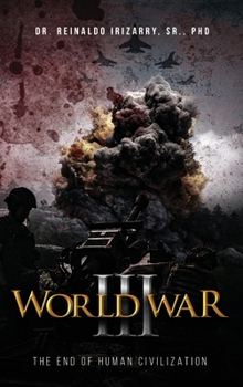 Hardcover World War III: The End of Human Civilization Book