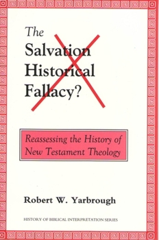 Paperback The Salvation-Historical Fallacy?: Reassessing the History of New Testament Theology Book