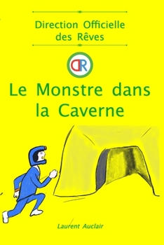 Paperback Le Monstre dans la Caverne (Direction Officielle des Rêves - Vol.3) [French] Book