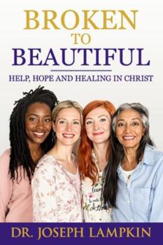 Paperback Broken to Beautiful: A Journey of Help, Hope, and Healing in Christ Book