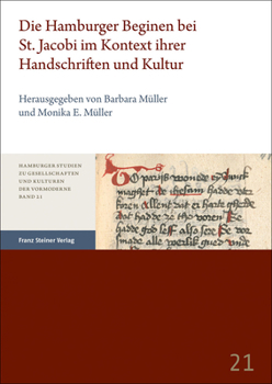 Paperback Die Hamburger Beginen Bei St. Jacobi Im Kontext Ihrer Handschriften Und Kultur [German] Book