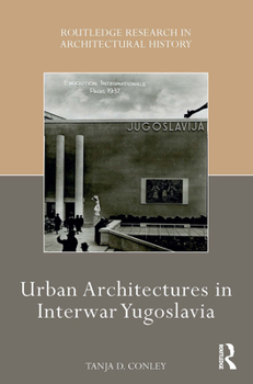 Paperback Urban Architectures in Interwar Yugoslavia Book