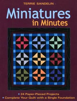 Paperback Miniatures in Minutes: 24 Paper-Pieced Projects Complete Your Quilt with a Single Foundation [With Pattern(s)] Book