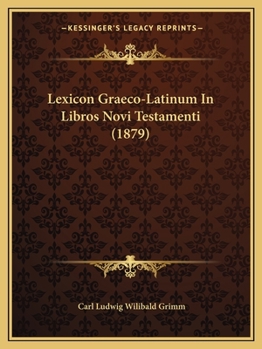Paperback Lexicon Graeco-Latinum In Libros Novi Testamenti (1879) [Latin] Book