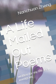 Paperback A Life Mailed Out Poems: written for my life as an immigrant Book