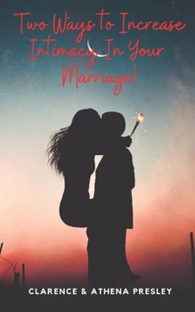 Paperback Two Ways To Increase Intimacy In Your Marriage Book