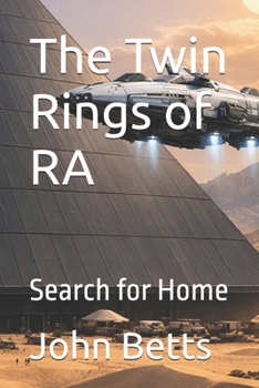 The Twin Rings of RA: Search for Home (The Twin Rings series)