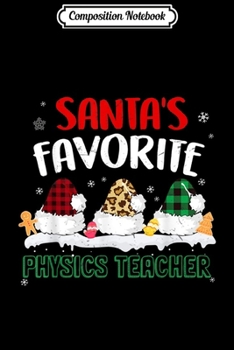 Composition Notebook: Christmas Santa's Favorite Physics teacher Costume Santa  Journal/Notebook Blank Lined Ruled 6x9 100 Pages