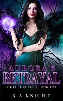 Aurora's Betrayal - Book #2 of the Lost Coven