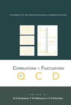 Hardcover Correlations and Fluctuations in Qcd, Proceedings of the 10th International Workshop on Multiparticle Production Book