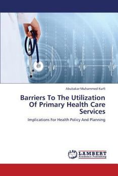 Paperback Barriers to the Utilization of Primary Health Care Services Book