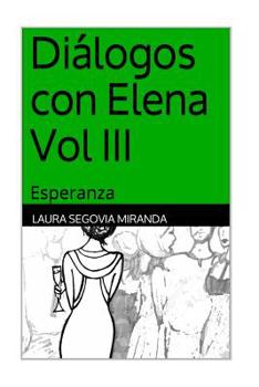 Paperback Diálogos con Elena Vol III: Esperanza [Spanish] Book