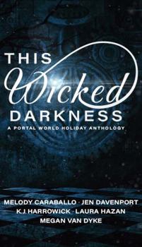 Paperback This Wicked Darkness: A Portal World Holiday Anthology Book