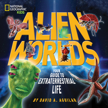 Hardcover Alien Worlds: Your Guide to Extraterrestrial Life Book