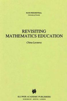 Paperback Revisiting Mathematics Education: China Lectures Book