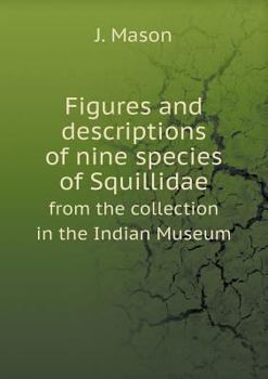 Paperback Figures and descriptions of nine species of Squillidae from the collection in the Indian Museum Book