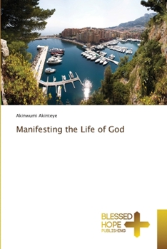 Paperback Manifesting the Life of God Book