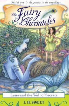 Luna and the Well of Secrets (The Fairy Chronicles, Book 10) - Book #10 of the Fairy Chronicles