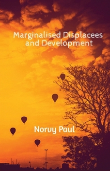 Paperback Marginalised Displacees and Development: A Study on Displaced People of Kerala Book