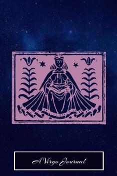 A Virgo Journal: The Blank Journal Notebook and Composition Book for People Born Under the Sign and Constellation of Virgo