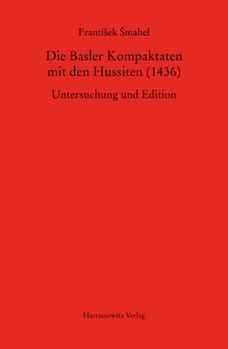 Hardcover Die Basler Kompaktaten Mit Den Hussiten (1436): Untersuchung Und Edition [German] Book