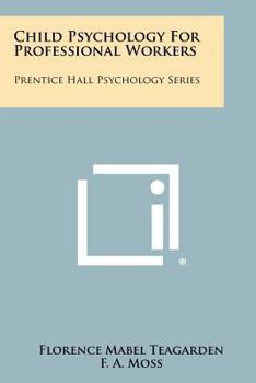 Paperback Child Psychology for Professional Workers: Prentice Hall Psychology Series Book