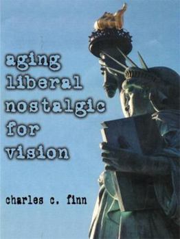 Paperback Aging Liberal Nostalgic for Vision Book