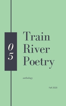Paperback Train River Poetry: Fall 2020 Book