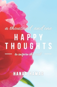 Paperback A Thousand and One Happy Thoughts: to inspire the Soul Book