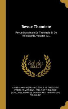 Hardcover Revue Thomiste: Revue Doctrinale De Th?ologie Et De Philosophie, Volume 13... [French] Book