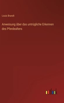 Anweisung über das untrügliche Erkennen des Pferdealters
