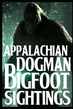 Paperback Appalachian Bigfoot Sightings: Vol 4 Book