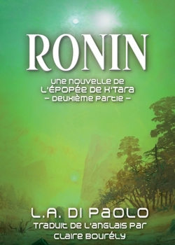 Paperback Ronin: Une nouvelle de L'?pop?e de K'Tara - Partie 2 [French] Book