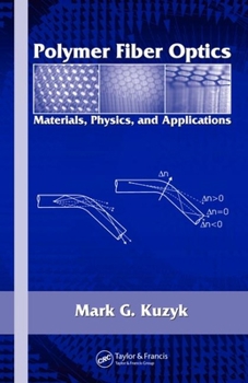 Hardcover Polymer Fiber Optics: Materials, Physics, and Applications Book