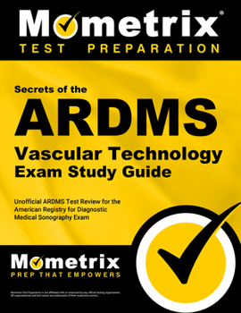 Paperback Secrets of the ARDMS Vascular Technology Exam Study Guide: Unofficial ARDMS Test Review for the American Registry for Diagnostic Medical Sonography Ex Book